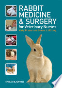Rabbit medicine and surgery for veterinary nurses /