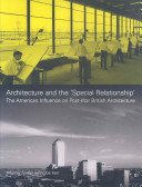 Architecture and the 'special relationship' : the American influence on post-war British architecture /