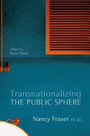 Transnationalizing the Public Sphere /