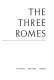 The three Romes /