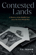 Contested lands : a history of the Middle East since the First World War /