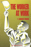 The worker at work : a textbook concerned with men and women in the workplace /