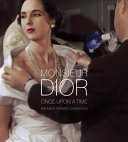 Monsieur Dior : once upon a time /