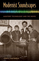 Modernist soundscapes : auditory technology and the novel /