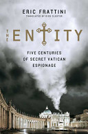 The entity : five centuries of secret Vatican espionage /