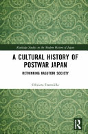 A cultural history of postwar Japan : rethinking Kasutori society /