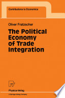 The political economy of trade integration /