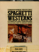 Spaghetti westerns : cowboys and Europeans from Karl May to Sergio Leone /