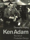 Ken Adam : and the art of production design /