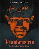 Frankenstein : the first two hundred years /