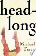 Headlong : a novel /