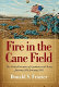 Fire in the cane field : the Federal invasion of Louisiana and Texas, January 1861-January 1863 /