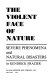 The violent face of nature : severe phenomena and natural disasters /