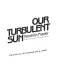 Our turbulent sun /