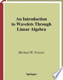 An introduction to wavelets through linear algebra /