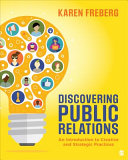 Discovering public relations : an introduction to creative and strategic practices /