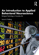 An introduction to applied behavioral neuroscience : biological psychology in everyday life /