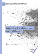 Freedom, Indeterminism, and Fallibilism  /