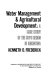 Water management & agricultural development : a case study of the Cuyo region of Argentina /