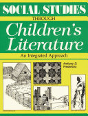 Social studies through children's literature : an integrated approach /