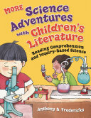 More science adventures with children's literature : reading comprehension and inquiry-based science /