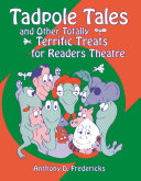 Tadpole tales and other totally terrific treats for readers theatre /