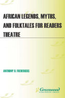 African legends, myths, and folktales for readers theatre /