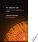 The adapted city : institutional dynamics and structural change /