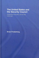 The United States and the Security Council : collective security since the Cold War /