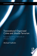 Transnational organized crime and jihadist terrorism : Russian-speaking networks in Western Europe /