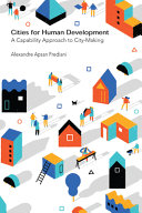 Cities for human development : a capability approach to city-making /