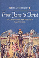 From Jesus to Christ : the origins of the New Testament images of Jesus /