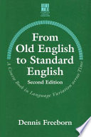 From Old English to Standard English : a course book in language variation across time /