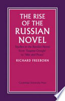 The rise of the Russian novel : studies in the Russian novel from Eugene Onegin to War and Peace.