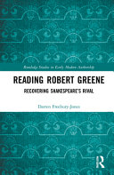 Reading Robert Greene : recovering Shakespeare's rival /