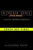 Rogue One : a Star Wars story /