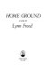 Home ground : a novel /