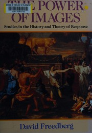 The power of images : studies in the history and theory of response /