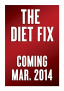 The diet fix : why diets fail and how to make yours work /