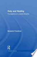 Duty and healing : foundations of a Jewish bioethic /