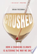 Crushed : how a changing climate is altering the way we drink /