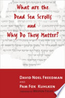 What are the Dead Sea scrolls and why do they matter? /