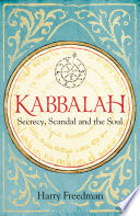 Kabbalah : secrecy, scandal and the soul /