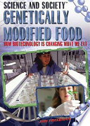 Genetically modified food : how biotechnology is changing what we eat /