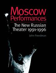 Moscow performances : the new Russian theater 1991-1996 /