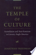 The temple of culture : assimilation and anti-semitism in literary Anglo-America /