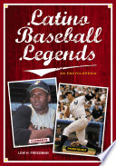 Latino baseball legends : an encyclopedia /