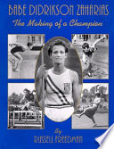 Babe Didrikson Zaharias : the making of a champion /