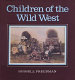 Children of the Wild West /
