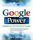 Google power : unleash the full potential of Google /